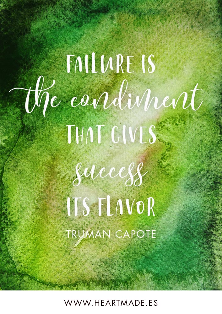 Failure is the condiment that gives success its flavor. ~ TRUMAN CAPOTE ~ Motivational quote for business success