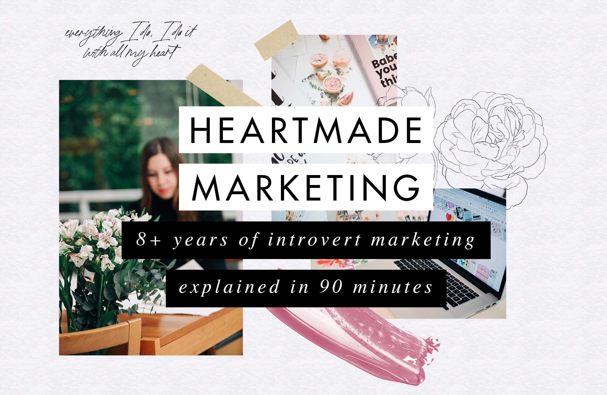 Heartmade Marketing: 90 minute online class teaching 8+ years of introvert marketing