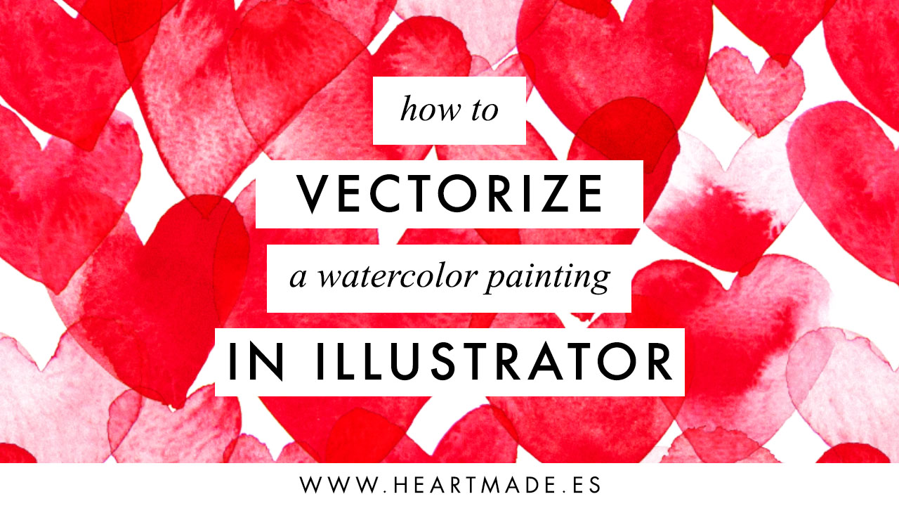 How to vectorize any watercolor painting with illustrator