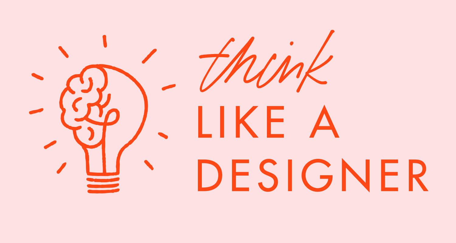 Think Like a Designer - online training by Clàudia Orengo from heartmade.es